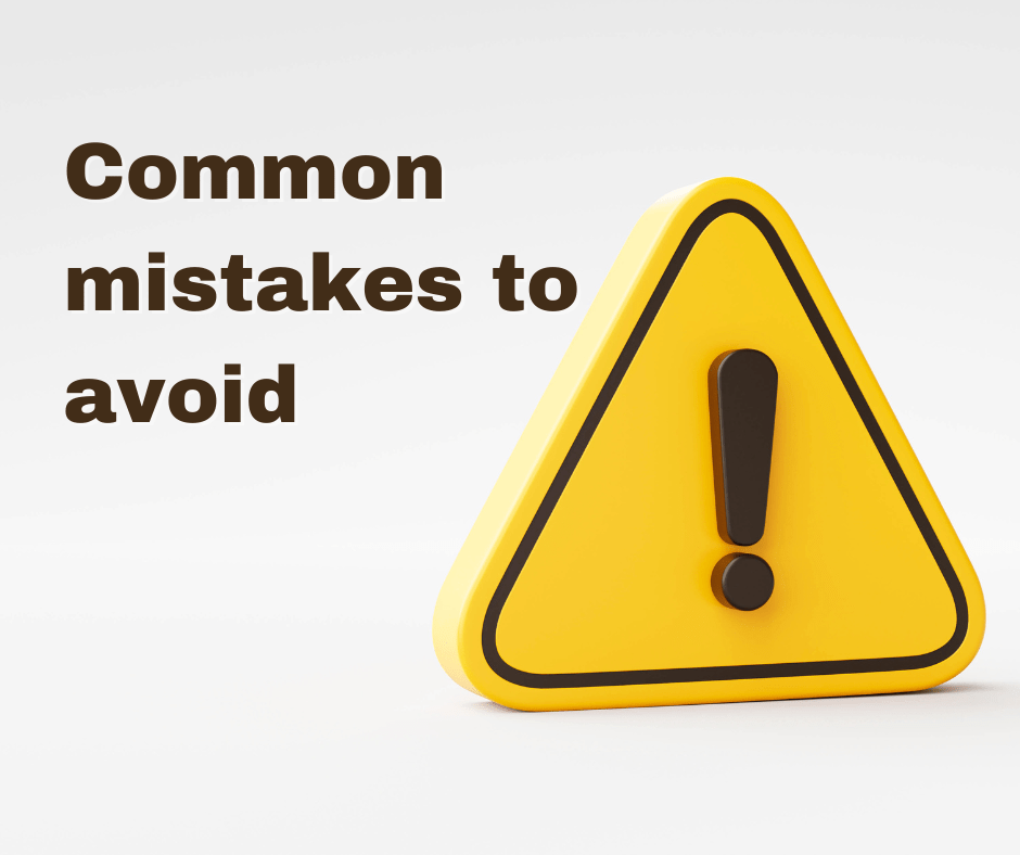 Common mistakes to avoid