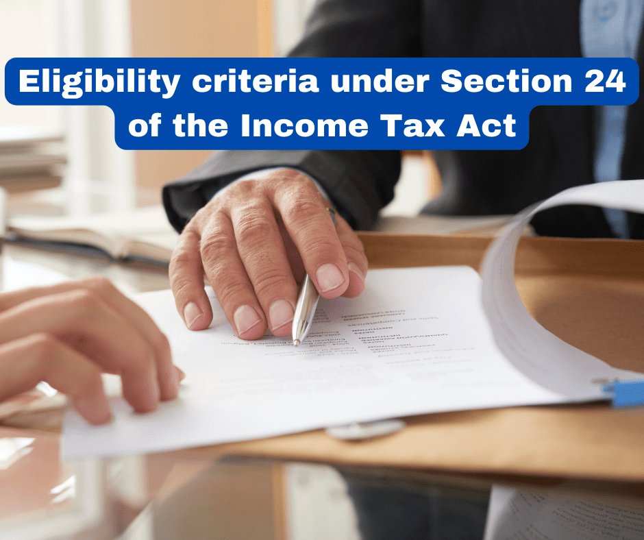 Eligibility criteria under Section 24 of ITA